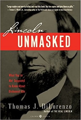 BOOK - LINCOLN UNMASKED (Thomas DiLorenzo)