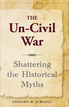 BOOK - THE UN-CIVIL WAR (Leonard M. Scruggs)