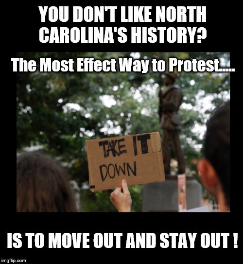 MEME - Antifa Protesting Confederate Statues (If You Don't Like NC History, the best way to protest is to MOVE OUT)